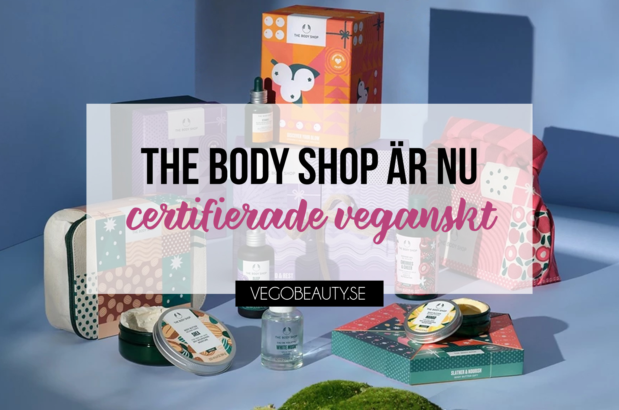 The Body Shop är nu vegancertifierade