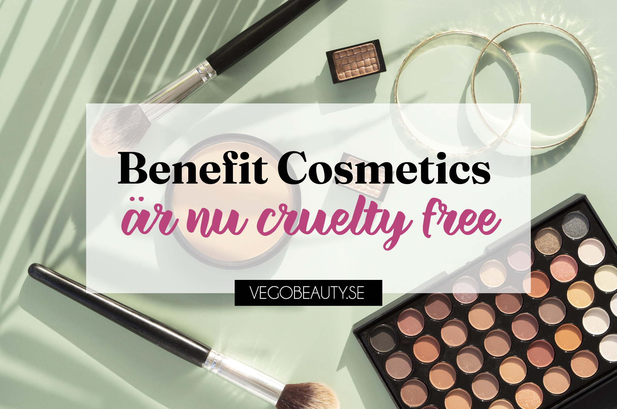 Benefit Cosmetics är nu cruelty free